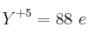 Y^{+5} = 88\ e