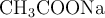 \ce{CH3COONa}