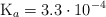 \ce{K_a} = 3.3\cdot 10^{-4}