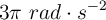 3\pi\ rad\cdot s^{-2}
