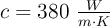 c = 380 \ \textstyle{W\over m\cdot K}
