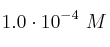 1.0\cdot 10^{-4}\ M