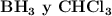 \textbf{\ce{BH3}\ y\ \ce{CHCl3}}