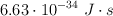 6.63\cdot 10^{-34}\ J\cdot s