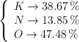 \left\{ 
\begin{array}{l}
  K \to 38.67\%  \\ 
  N \to 13.85\%  \\ 
  O \to 47.48\%  
\end{array}  
\right.