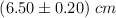 (6.50\pm 0.20)\ cm