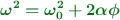 \color[RGB]{2,112,20}{\bm{\omega^2 = \omega^2_0 + 2\alpha \phi}}