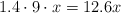 1.4\cdot 9\cdot x = 12.6x