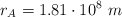 r_A = 1.81 \cdot 10^8\ m