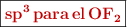 \fbox{\color[RGB]{192,0,0}{\bf \ce{sp^3 para el OF2}}}