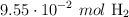 9.55\cdot 10^{-2}\ mol\ \ce{H2}