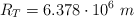 R_T = 6.378\cdot 10^6\ m