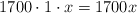 1700\cdot 1\cdot x = 1700x