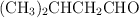 \ce{(CH3)2CHCH2CHO}
