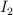 I _2 I _2