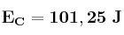 \bf E_C = 101,25\ J