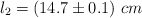 l_2 = (14.7\pm 0.1)\ cm