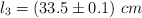 l_3 = (33.5\pm 0.1)\ cm