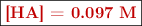 \fbox{\color[RGB]{192,0,0}{\bf [HA] = 0.097\ M}}