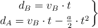 \left d_B = v_B\cdot t \atop
d_A = v_B\cdot t - \frac{a}{2}\cdot t^2 \right\}