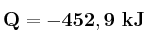 \bf Q = -452,9\ kJ