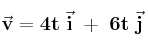 \bf \vec v = 4t\ \vec i\ +\ 6t\ \vec j