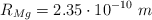 R_{Mg} = 2.35\cdot 10^{-10}\ m