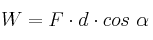 W = F\cdot d\cdot cos\ \alpha