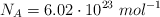 N_A = 6.02\cdot 10^{23}\ mol^{-1}