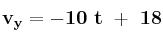 \bf v_y = -10\ t\ +\ 18
