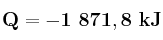 \bf Q = - 1\ 871,8\ kJ