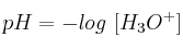 pH = -log\ [H_3O^+]