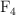 \ce{F4}