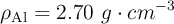 \rho_{\ce{Al}} = 2.70\ g\cdot cm^{-3}