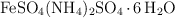 \ce{FeSO4(NH4)2SO4.6H2O}