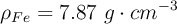 \rho_{Fe} = 7.87\ g\cdot cm^{-3}