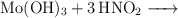 \ce{Mo(OH)3 + 3HNO2 ->}