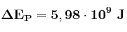 \bf \Delta E_P = 5,98\cdot 10^9\ J