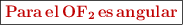 \fbox{\color[RGB]{192,0,0}{\bf \ce{Para el OF2 es angular}}}