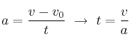 a = \frac{v - v_0}{t}\ \to\ t = \frac{v}{a}