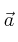 \vec a