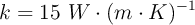 k = 15\ W\cdot (m\cdot K)^{-1}