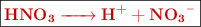 \fbox{\color[RGB]{192,0,0}{\bf{\ce{HNO3 -> H^+ + NO3^-}}}}