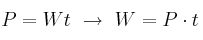 P = \dfrac{W}{t}\ \to\ W = P\cdot t