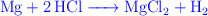 \color{blue}{\ce{Mg + 2HCl -> MgCl2 + H2}}