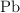 \ce{Pb}