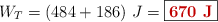 W_T = (484 + 186)\ J = \fbox{\color[RGB]{192,0,0}{\bf 670\ J}}