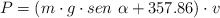 P = (m\cdot g\cdot sen\ \alpha + 357.86)\cdot v