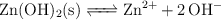 \ce{Zn(OH)2(s) <=> Zn^{2+} + 2OH-} \ce{Zn(OH)2(s) <=> Zn^{2+} + 2OH-}
