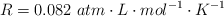 R = 0.082\ atm\cdot L\cdot mol^{-1}\cdot K^{-1}